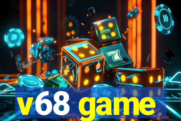 v68 game